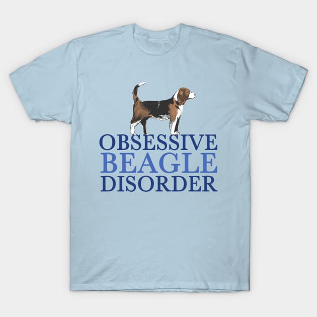 Funny Obsessive Beagle Disorder T-Shirt by epiclovedesigns